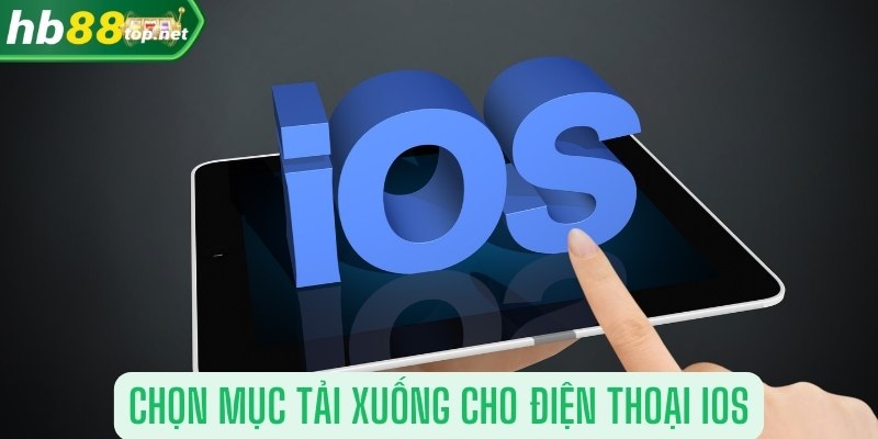 Chọn mục tải xuống cho điện thoại iOS