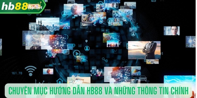 Chuyên mục hướng dẫn HB88 và những thông tin chính