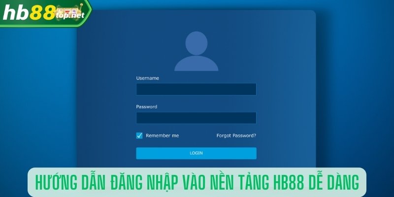 Hướng dẫn đăng nhập vào nền tảng HB88 dễ dàng