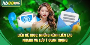 Cách thức liên hệ HB88 nhanh chóng