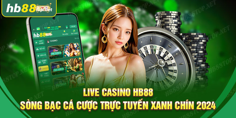 Giới thiệu về sảnh live casino HB88