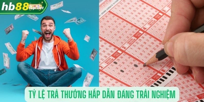 Tỷ lệ trả thưởng hấp dẫn đáng trải nghiệm