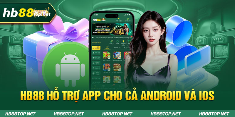 HB88 hỗ trợ app cho cả Android và IOS